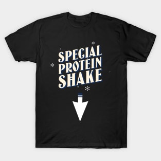 Special Protein Shake - Premier Protein Shake Powder Atkins Protein Shakes T-Shirt